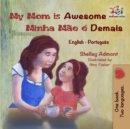 My Mom is Awesome Minha Mae e Demais : English Portuguese - eBook