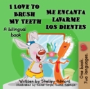 I Love to Brush My Teeth Me encanta lavarme los dientes : English Spanish Bilingual - eBook