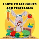 I Love to Eat Fruits and Vegetables - eBook