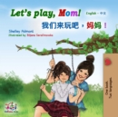 Let's Play, Mom! (English Mandarin Chinese Bilingual) - eBook