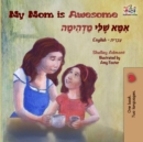 My Mom is Awesome (English Hebrew Bilingual Book) - eBook