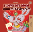 I Love My Mom Annemi Seviyorum - eBook