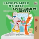 I Love to Brush My Teeth Adoro Lavar os Dentes - eBook