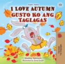 I Love Autumn Gusto Ko ang Taglagas : English Tagalog Bilingual Book for Children - eBook
