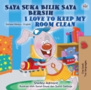 Saya Suka Bilik Saya Bersih I Love to Keep My Room Clean - eBook