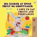 Jeg Elsker at Spise Frugt og Grontsager I Love to Eat Fruits and Vegetables - eBook