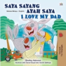 Saya Sayang Ayah Saya I Love My Dad - eBook