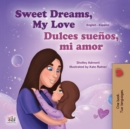Sweet Dreams, My Love! !Dulces suenos, mi amor! : English Spanish Bilingual Book for Children - eBook