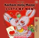Kocham moja Mame I Love My Mom - eBook