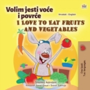Volim jesti voce i povrce I Love to Eat Fruits and Vegetables - eBook