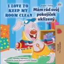 I Love to Keep My Room Clean Mam rad svuj pokojicek uklizeny - eBook
