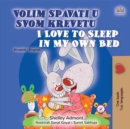 Volim spavati u svomu krevetu I Love to Sleep in My Own Bed - eBook