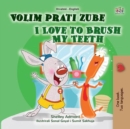 Volim prati zube I Love to Brush My Teeth - eBook