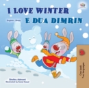 I Love Winter E dua dimrin : English Albanian Bilingual Book for Children - eBook