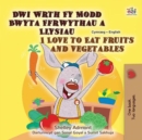 Dwi Wrth Fy Modd Bwyta Ffrwythau a Llysiau I Love to Eat Fruits and Vegetables - eBook