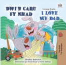Dwi'n Caru Fy Nhad I Love My Dad - eBook