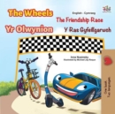 The Wheels Yr Olwynio The Friendship Race Y Ras Gyfeillgarwch - eBook