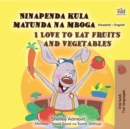 Ninapenda kula matunda na mboga I Love to Eat Fruits and Vegetables - eBook