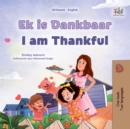 Ek is Dankbaar I am Thankful - eBook