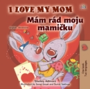 I Love My Mom Mam rad moju mamicku : English Slovak  Bilingual Book for Children - eBook