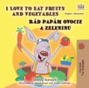 I Love to Eat Fruits and Vegetables Rad papam ovocie a zeleninu : English Slovak  Bilingual Book for Children - eBook