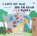 I Love My Dad Jeg er glad i Pappa : English Norwegian  Bilingual Book for Children - eBook