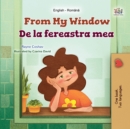 From My Window De la fereastra mea : English Romanian  Bilingual Book for Children - eBook