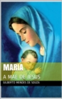 Maria A Mae de Jesus - eBook