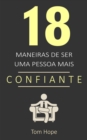 18 Maneiras de ser uma pessoa mais confiante - eBook