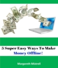 5 Super Easy Ways To Make money offline - eBook