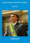 JAIR BOLSONARO, PRESIDENTE DO BRASIL - eBook