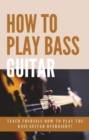 How to Play Bass Guitar Overnight - eBook