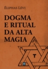 Dogma e Ritual da Alta Magia - eBook