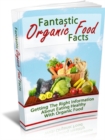 Fantastic Organic Food Facts - eBook