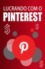 Lucrando Com o Pinterest - eBook