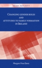 Changing gender roles and attitudes to family formation in Ireland - eBook