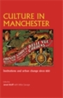Culture in Manchester : Institutions and urban change since 1850 - eBook