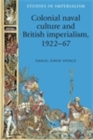 Colonial naval culture and British imperialism, 1922-67 - eBook