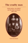 The cruelty man : Child welfare, the NSPCC and the State in Ireland, 1889-1956 - eBook