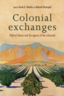 Colonial Exchanges : Political Theory and the Agency of the Colonized - eBook