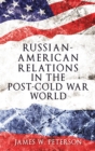Russian-American relations in the post-Cold War world - eBook