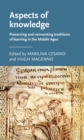 Aspects of Knowledge : Preserving and Reinventing Traditions of Learning in the Middle Ages - eBook