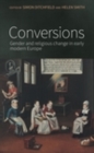 Conversions : Gender and religious change in early modern Europe - eBook