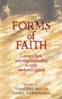 Forms of faith : Literary form and religious conflict in early modern England - eBook