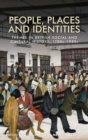 People, places and identities : Themes in British social and cultural history, 1700s-1980s - eBook