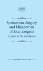 Spenserian Allegory and Elizabethan Biblical Exegesis : A Context for the Faerie Queene - eBook