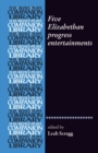 Five Elizabethan Progress Entertainments - Book