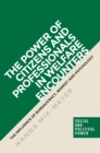 The power of citizens and professionals in welfare encounters : The influence of bureaucracy, market and psychology - eBook