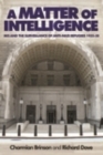 A Matter of Intelligence : MI5 and the surveillance of anti-Nazi refugees, 1933-50 - eBook