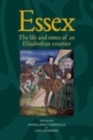 Essex : The cultural impact of an Elizabethan courtier - eBook